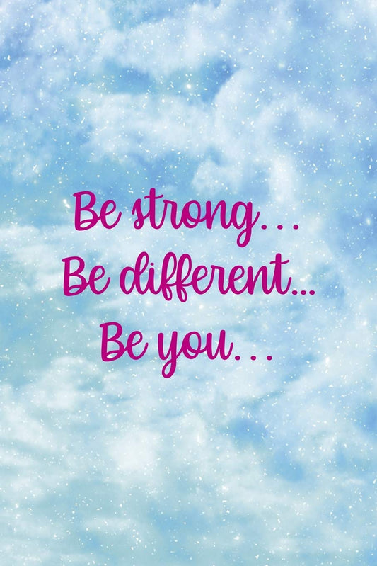 Be strong, Be Different !